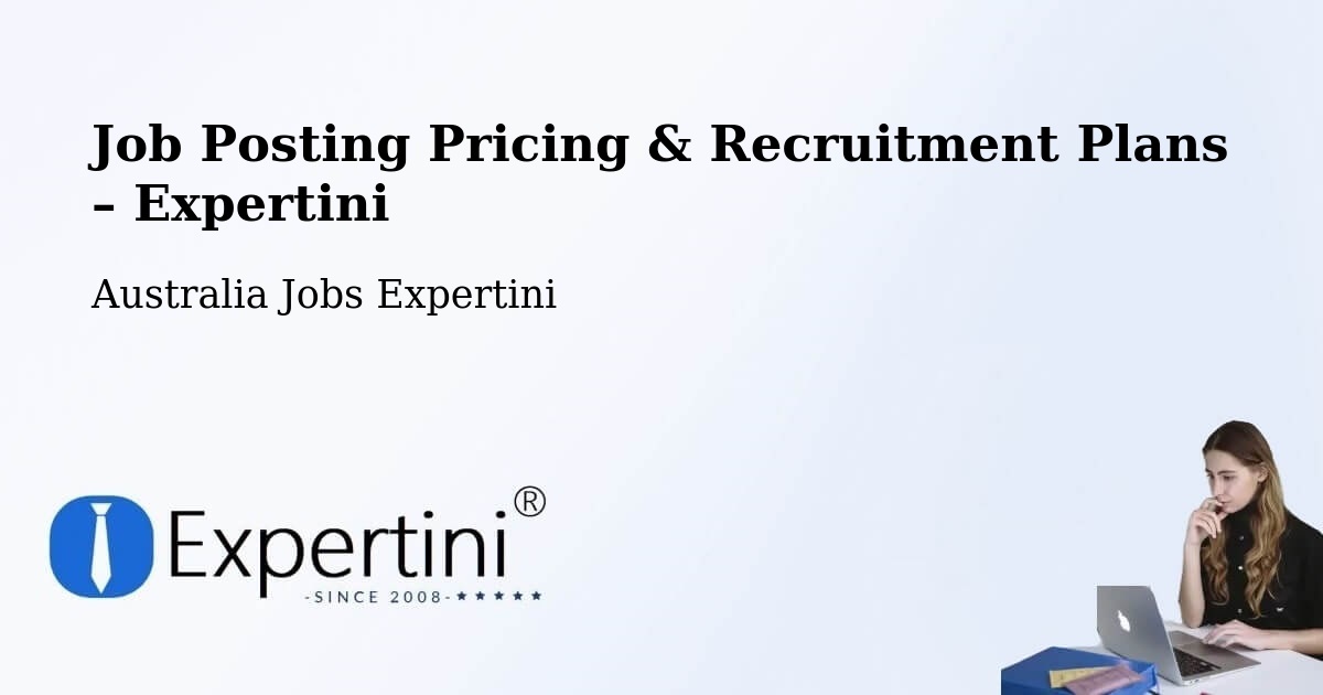 Job Posting Pricing & Recruitment Plans – Mardi - Mardi, Australia Jobs Expertini